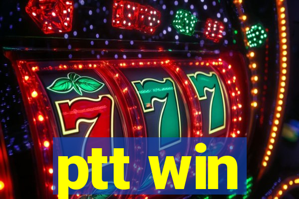 ptt win
