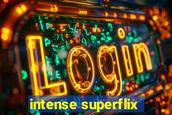 intense superflix