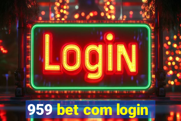 959 bet com login