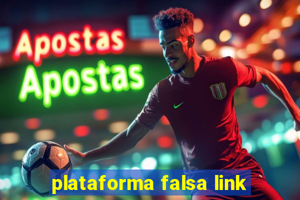 plataforma falsa link