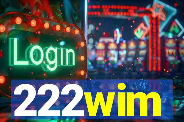 222wim