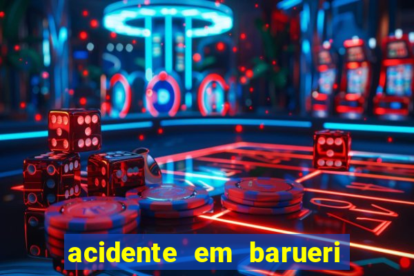 acidente em barueri estrada dos altos