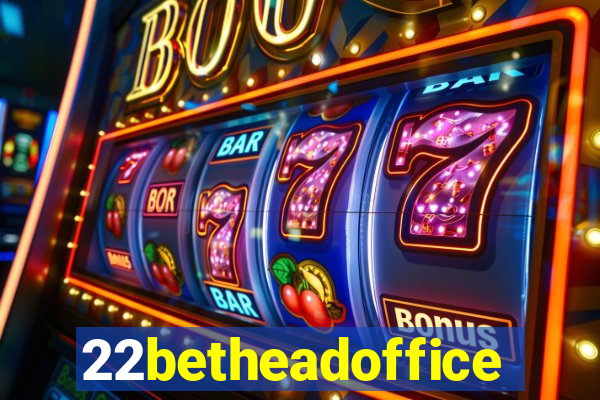 22betheadoffice