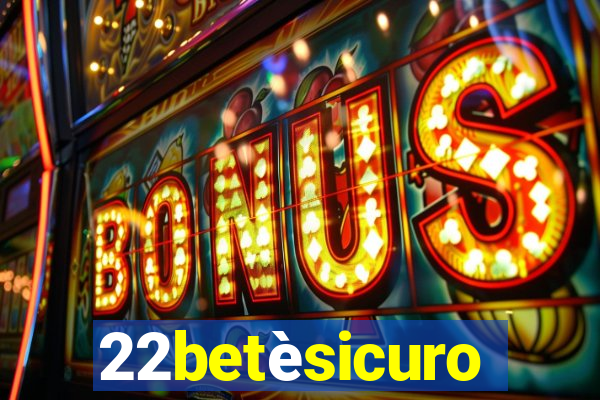 22betèsicuro
