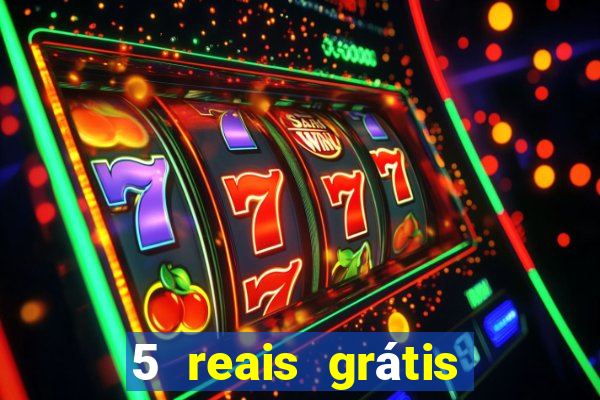 5 reais grátis para apostar cassino