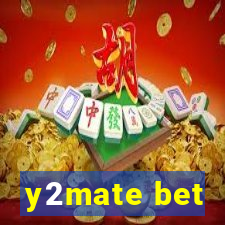 y2mate bet