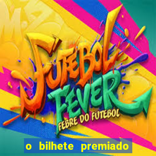 o bilhete premiado assistir filme completo dublado