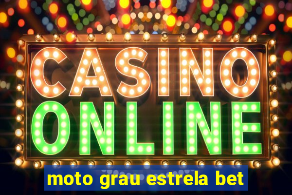 moto grau estrela bet
