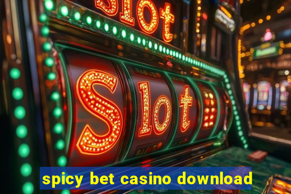 spicy bet casino download