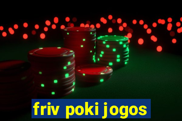 friv poki jogos