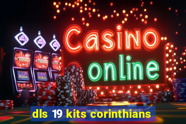 dls 19 kits corinthians