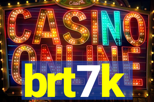 brt7k