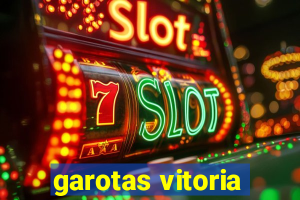 garotas vitoria