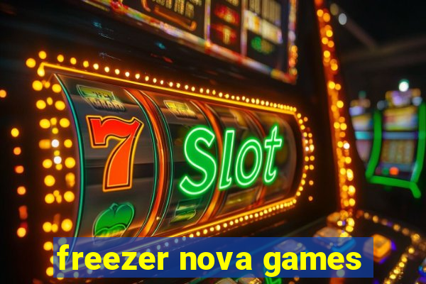 freezer nova games