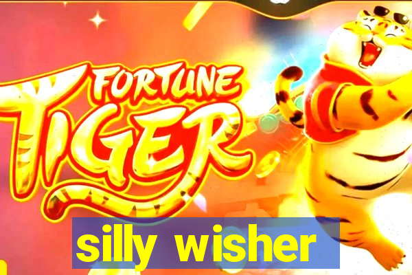 silly wisher