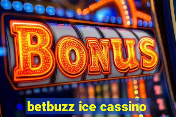 betbuzz ice cassino