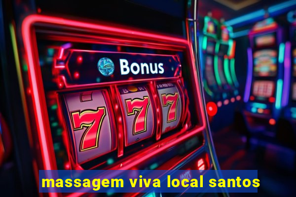 massagem viva local santos
