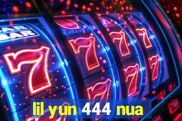 lil yun 444 nua
