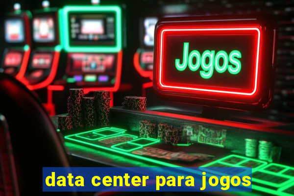 data center para jogos