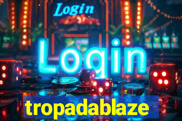 tropadablaze