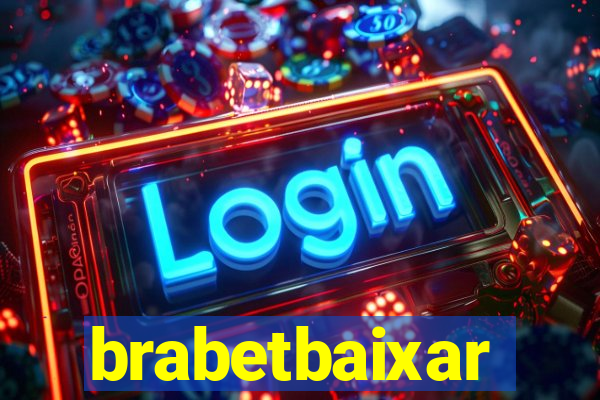 brabetbaixar