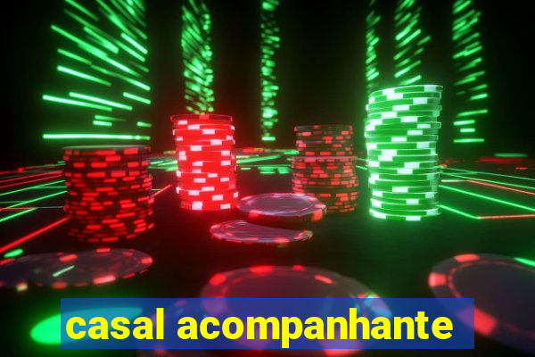 casal acompanhante