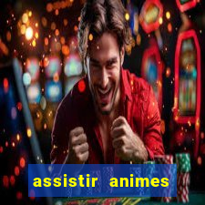 assistir animes online nz