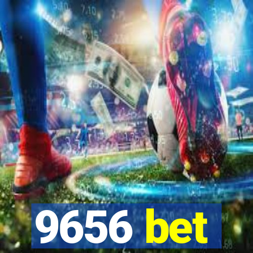 9656 bet
