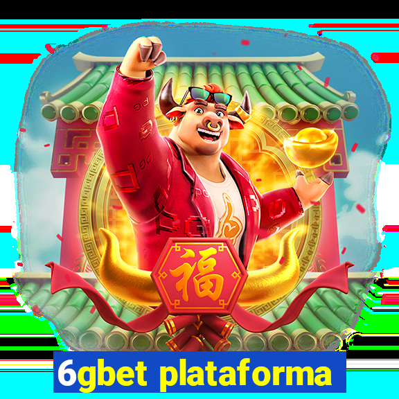 6gbet plataforma