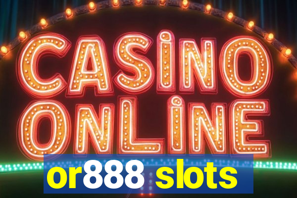 or888 slots