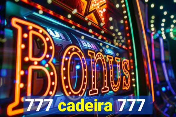 777 cadeira 777