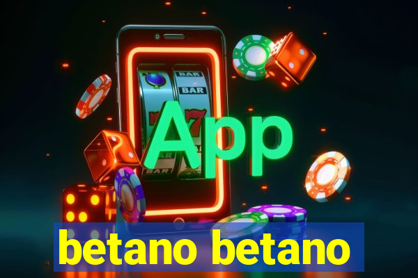 betano betano