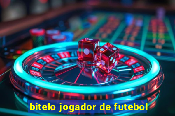 bitelo jogador de futebol