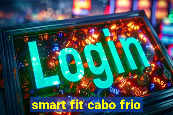 smart fit cabo frio