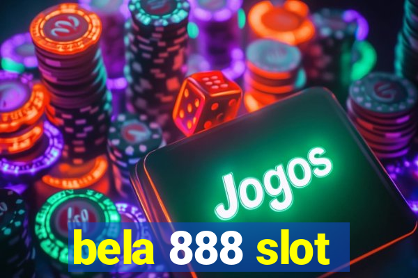 bela 888 slot