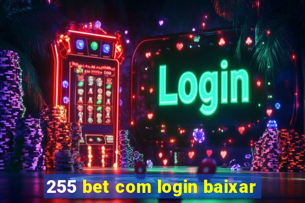 255 bet com login baixar