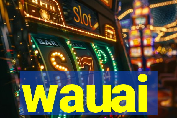 wauai