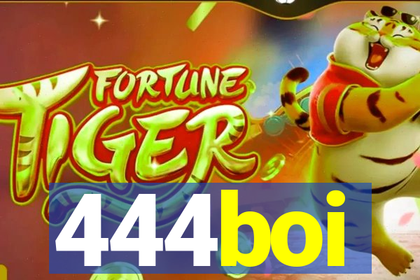 444boi
