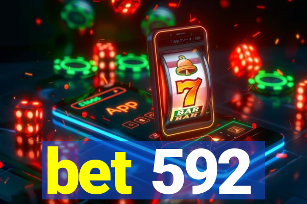 bet 592