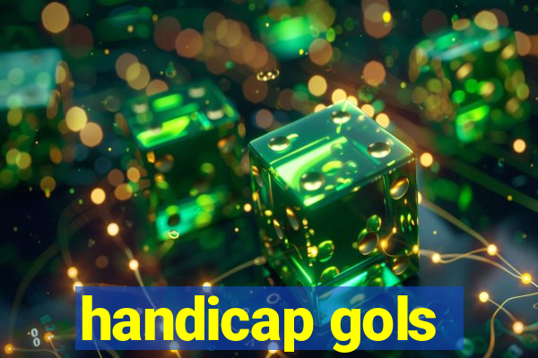 handicap gols