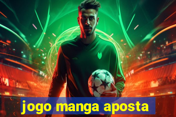 jogo manga aposta