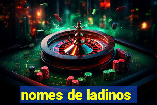 nomes de ladinos