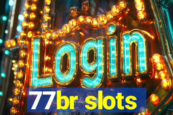 77br slots