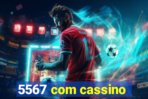 5567 com cassino