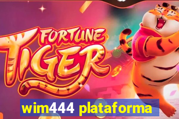 wim444 plataforma