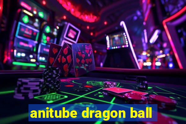 anitube dragon ball