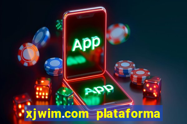 xjwim.com plataforma de jogos