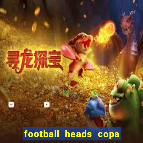 football heads copa libertadores 2015