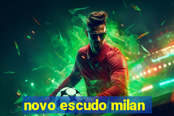 novo escudo milan