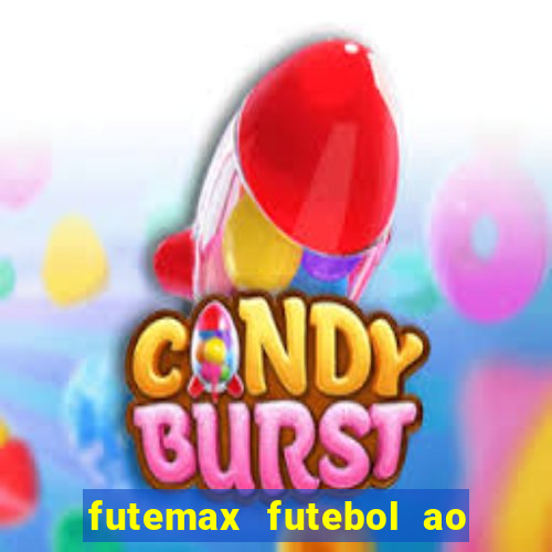 futemax futebol ao vivo hoje